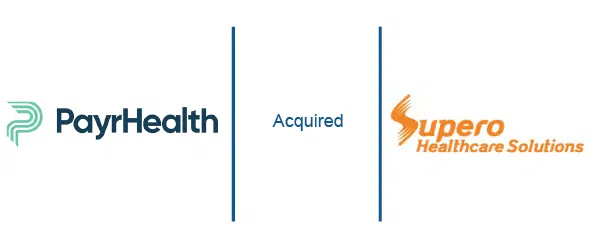 PayrHealth acquired Supero Healthcare Solutions
